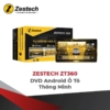 Màn Hình Zestech Zt360 Base Nâng Cấp 2024 - Auto365 Bình Dương Màn Hình Zestech ZT360 | DVD Android Ô Tô 2 Phiên Bản
