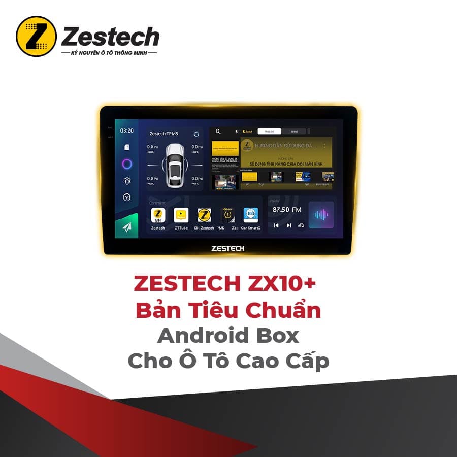 Màn Hình Zestech ZX10+ Bản Tiêu Chuẩn | DVD Android Ô Tô