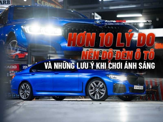 10+ Lý Do Nên Độ Đèn Ô Tô Và Lưu Ý Khi Chơi Ánh Sáng