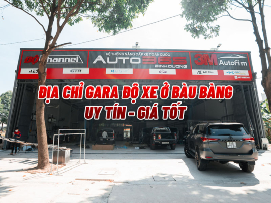"Bỏ Túi" Địa Chỉ Gara Độ Xe Ở Bàu Bàng Uy Tín - Giá Tốt